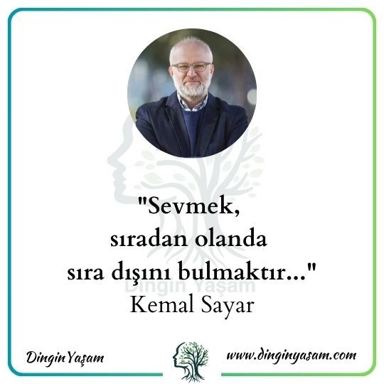 kemal sayar sozleri sevmek dinginyasam.com