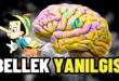 bellek yanilgisi nedir