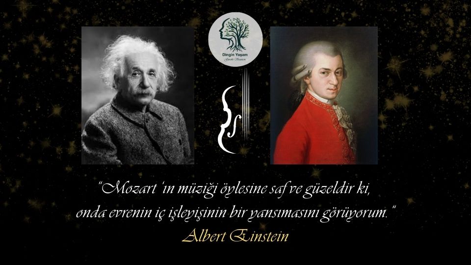 einstein mozart sozu akista muzik dinlemek anda kalmak dinginyyasam